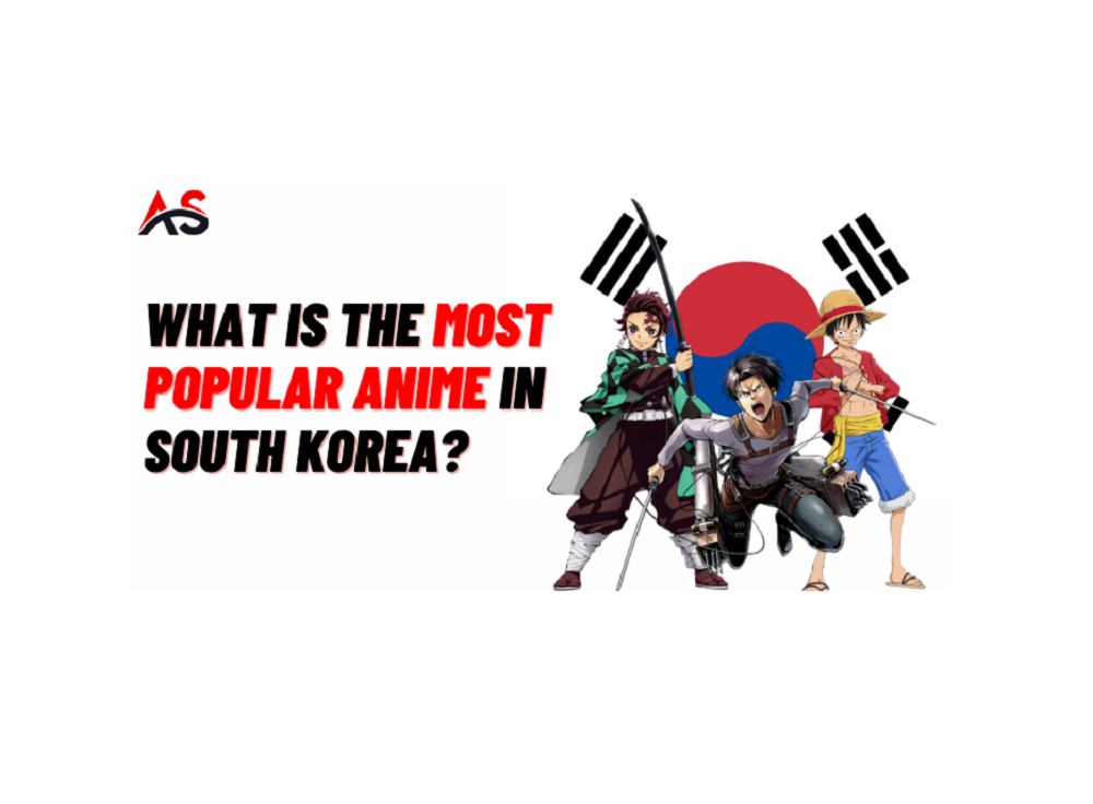 What Is The Most Popular Anime In South Korea