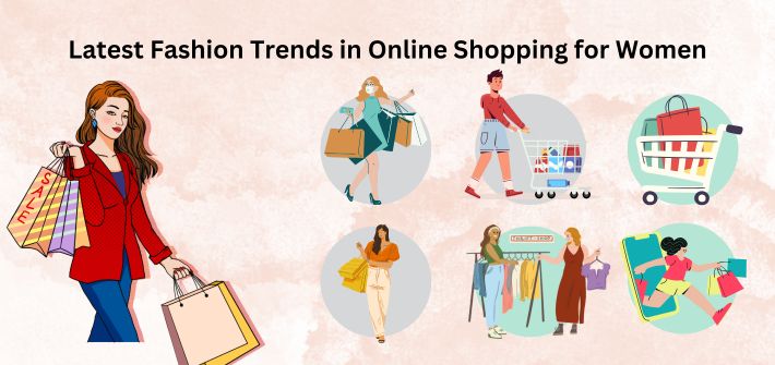 Latest Fashion Trends in Online Shopping for Women