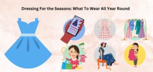 Dressing For the Seasons: What To Wear All Year Round - Happiness ...